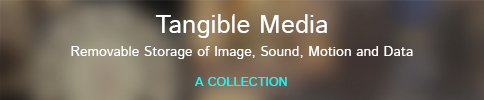 Tangible Media: Removable Storage of Image, Sound, Motion and Data